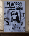 Placebo — Meds Poster poster artwork printed edge to edge on a warm neutral wall above a walnut console